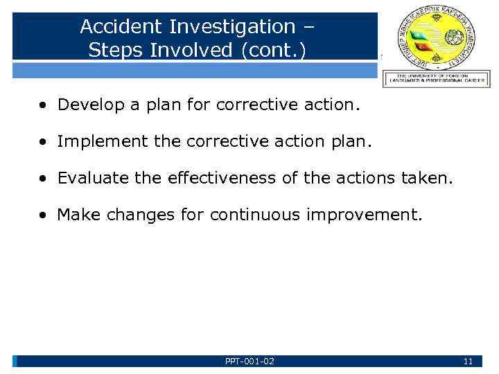 Accident Investigation – Steps Involved (cont. ) • Develop a plan for corrective action.