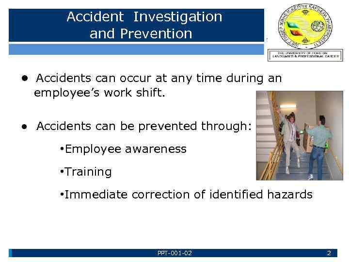 Accident Investigation and Prevention ● Accidents can occur at any time during an employee’s