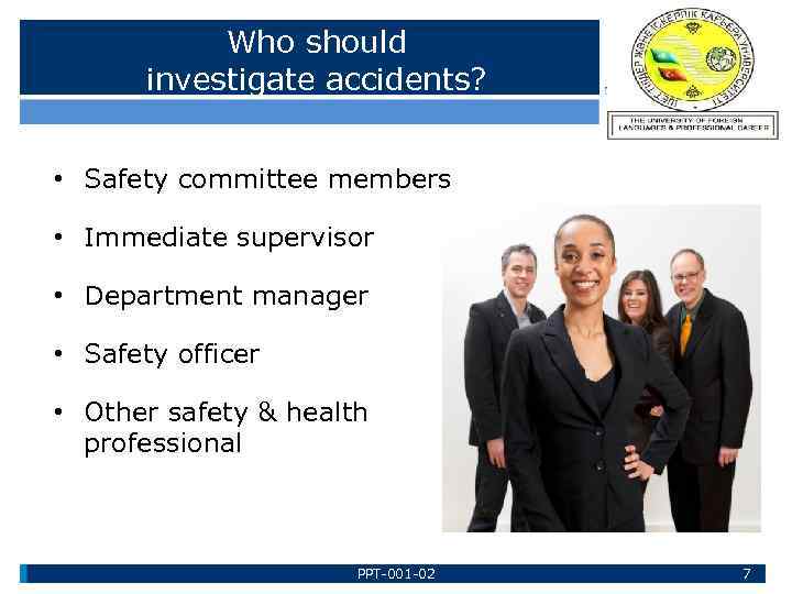 Who should investigate accidents? • Safety committee members • Immediate supervisor • Department manager