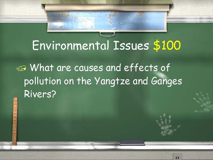 Environmental Issues $100 What are causes and effects of pollution on the Yangtze and