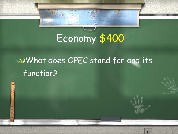 Economy $400 What does OPEC stand for and its function? 
