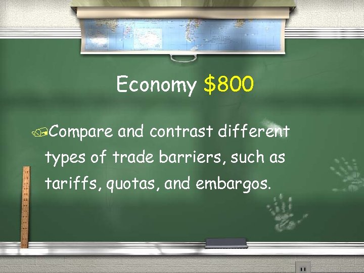 Economy $800 Compare and contrast different types of trade barriers, such as tariffs, quotas,