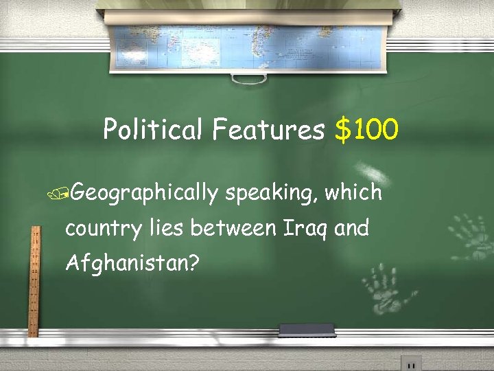 Political Features $100 Geographically speaking, which country lies between Iraq and Afghanistan? 