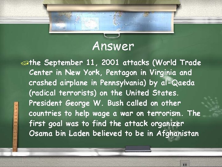 Answer the September 11, 2001 attacks (World Trade Center in New York, Pentagon in