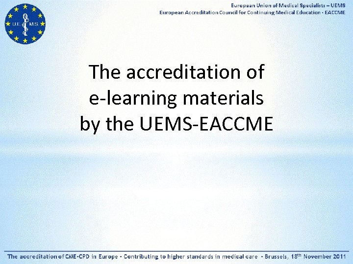The accreditation of e-learning materials by the UEMS-EACCME 