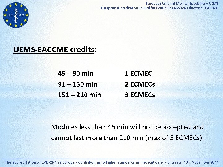 UEMS-EACCME credits: 45 – 90 min 91 – 150 min 151 – 210 min