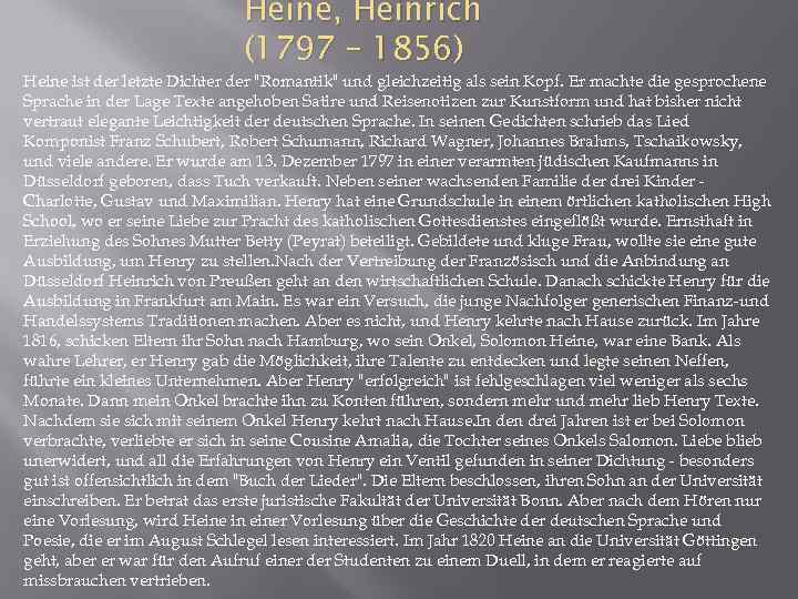 Heine, Heinrich (1797 – 1856) Heine ist der letzte Dichter der "Romantik" und gleichzeitig