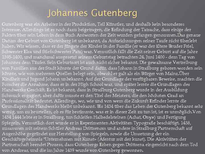 Johannes Gutenberg war ein Arbeiter in der Produktion, Teil Künstler, und deshalb kein besonderes