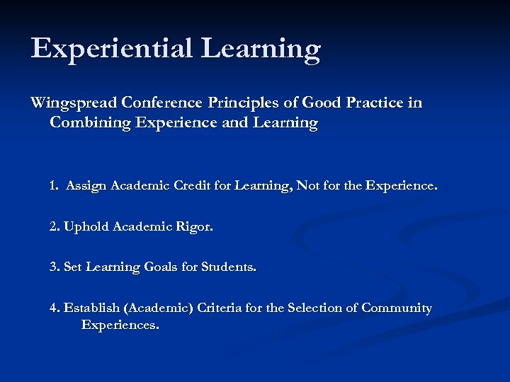 Experiential Learning Wingspread Conference Principles of Good Practice in Combining Experience and Learning 1.