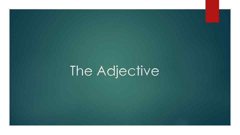 The Adjective 