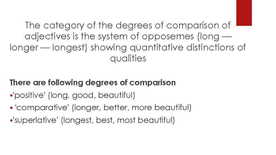 The category of the degrees of comparison of adjectives is the system of opposemes