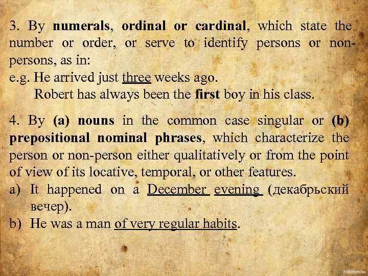 3. By numerals, ordinal or cardinal, which state the number or order, or serve