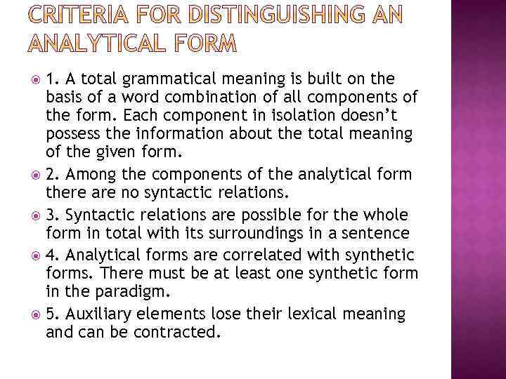 1. A total grammatical meaning is built on the basis of a word combination