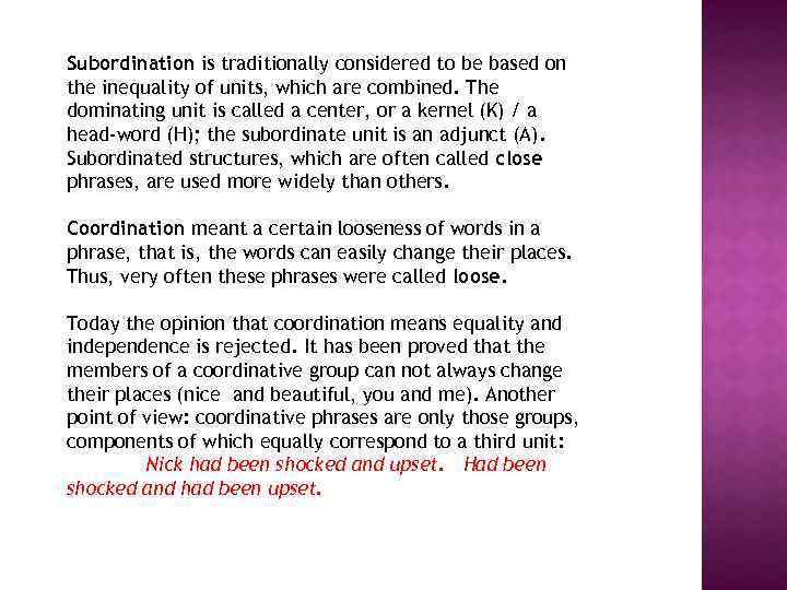 Subordination is traditionally considered to be based on the inequality of units, which are