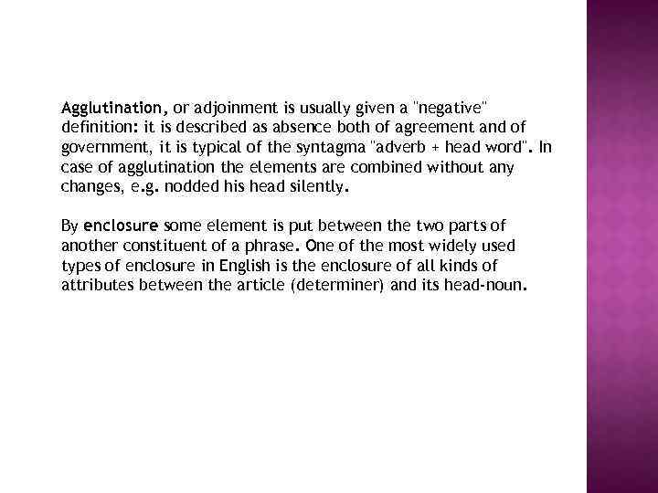 Agglutination, or adjoinment is usually given a "negative" definition: it is described as absence