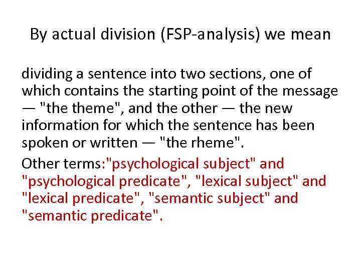 By actual division (FSP analysis) we mean dividing a sentence into two sections, one