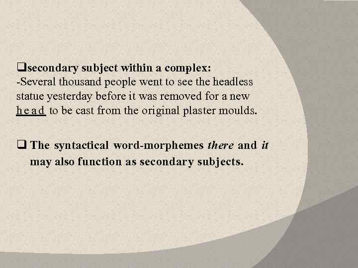 qsecondary subject within a com lex: p Several thousand people went to see the