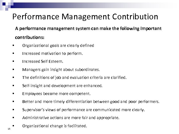 Performance Management Contribution A performance management system can make the following important contributions: §