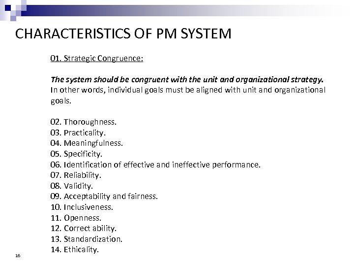 CHARACTERISTICS OF PM SYSTEM 01. Strategic Congruence: The system should be congruent with the