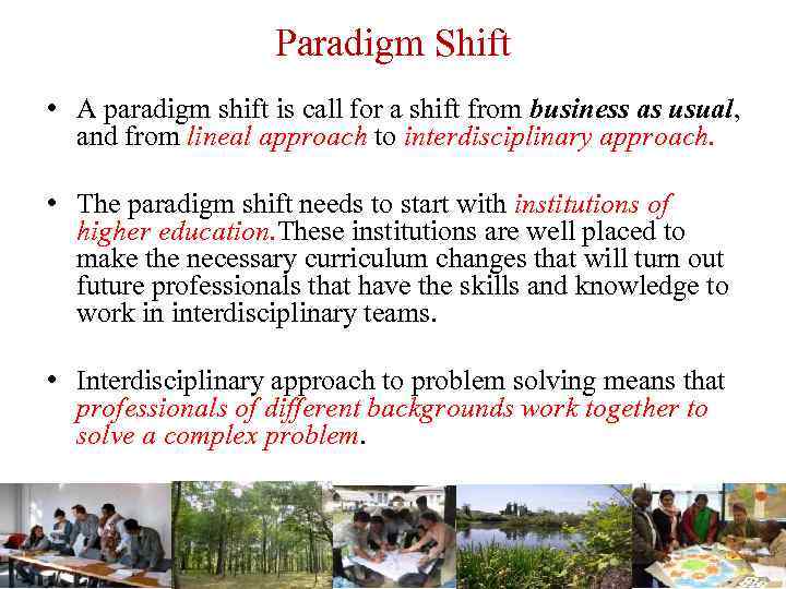 Paradigm Shift • A paradigm shift is call for a shift from business as