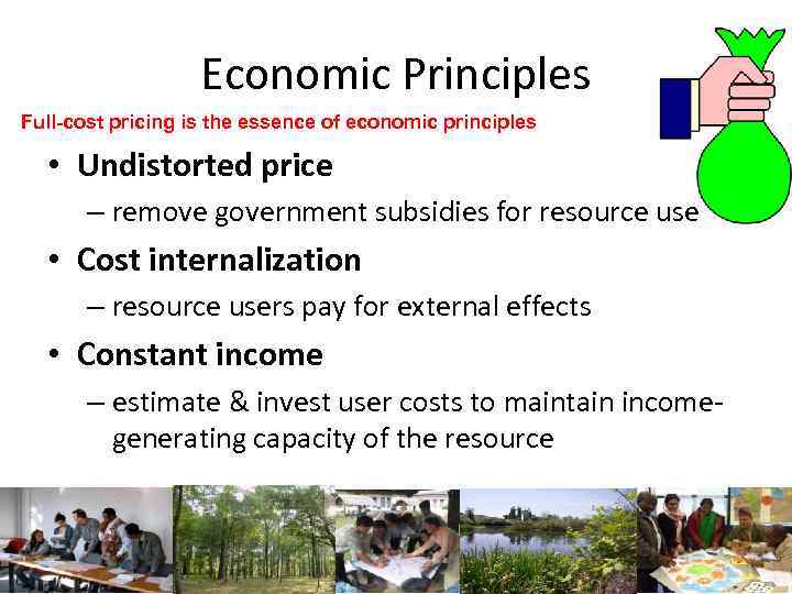 Economic Principles Full-cost pricing is the essence of economic principles • Undistorted price –