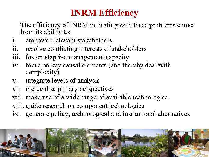 INRM Efficiency The efficiency of INRM in dealing with these problems comes from its