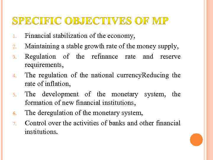 1. 2. 3. 4. 5. 6. 7. Financial stabilization of the economy, Maintaining a