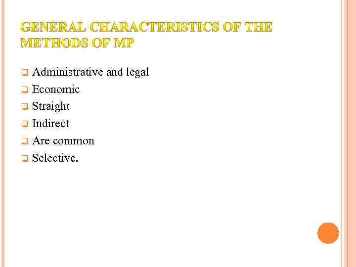 Administrative and legal q Economic q Straight q Indirect q Are common q Selective.