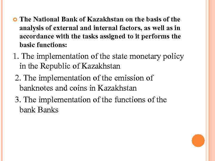  The National Bank of Kazakhstan on the basis of the analysis of external