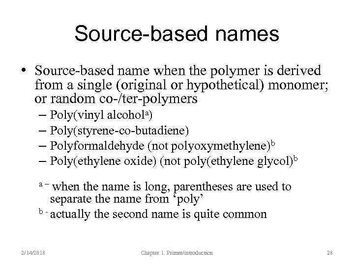 Source-based names • Source-based name when the polymer is derived from a single (original