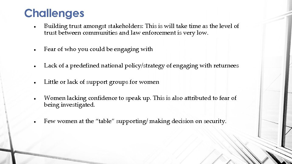 Challenges Building trust amongst stakeholders: This is will take time as the level of