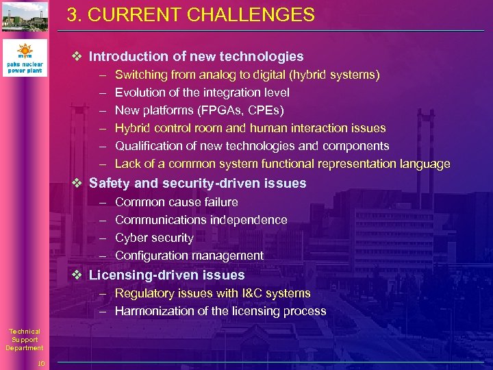 3. CURRENT CHALLENGES v Introduction of new technologies – – – Switching from analog