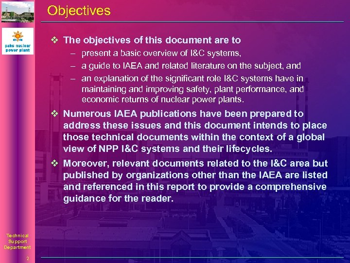 Objectives v The objectives of this document are to – present a basic overview