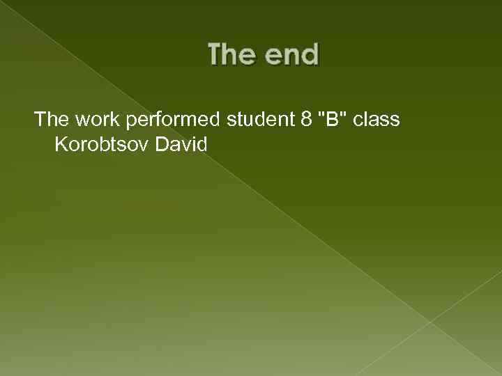 The end The work performed student 8 