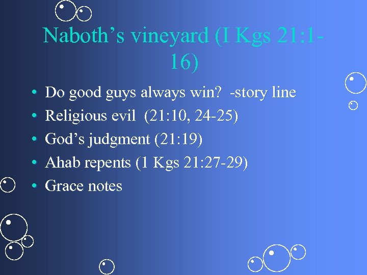 Naboth’s vineyard (I Kgs 21: 116) • • • Do good guys always win?