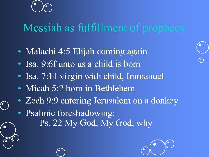 Messiah as fulfillment of prophecy • • • Malachi 4: 5 Elijah coming again