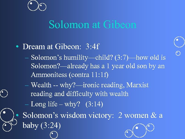 Solomon at Gibeon • Dream at Gibeon: 3: 4 f – Solomon’s humility—child? (3: