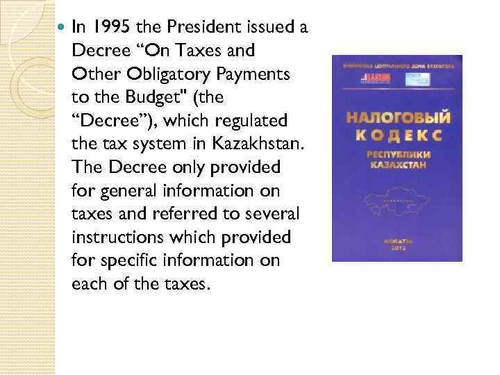  In 1995 the President issued a Decree “On Taxes and Other Obligatory Payments