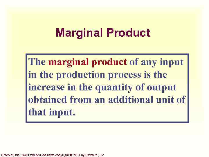 Marginal Product The marginal product of any input in the production process is the