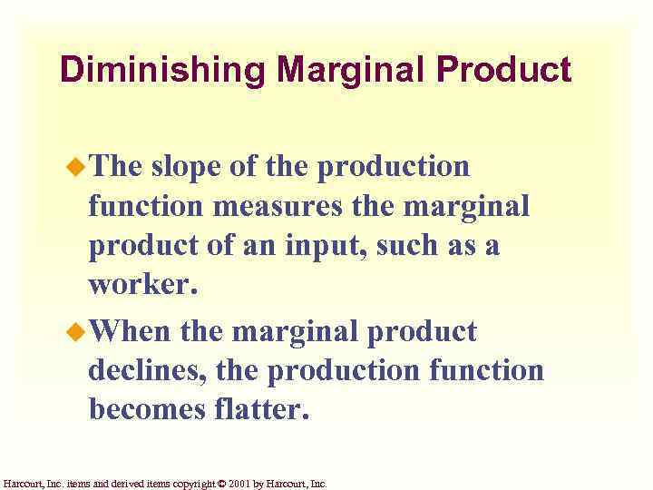 Diminishing Marginal Product u. The slope of the production function measures the marginal product