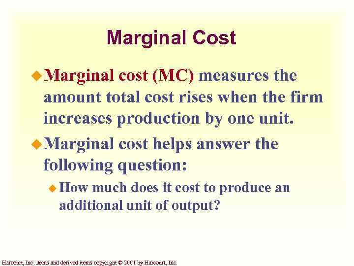 Marginal Cost u. Marginal cost (MC) measures the amount total cost rises when the