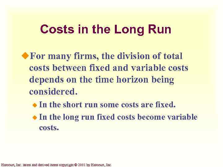 Costs in the Long Run u. For many firms, the division of total costs