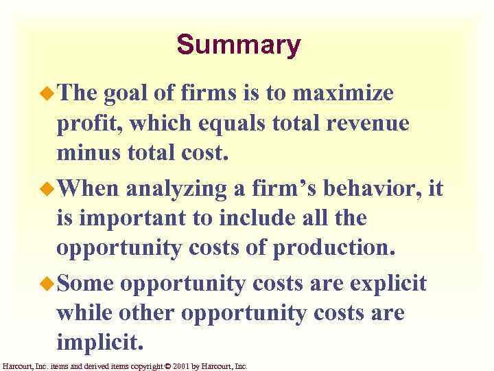 Summary u. The goal of firms is to maximize profit, which equals total revenue