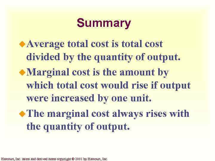Summary u. Average total cost is total cost divided by the quantity of output.