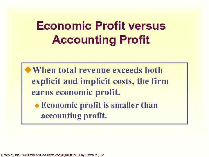 Economic Profit versus Accounting Profit u. When total revenue exceeds both explicit and implicit