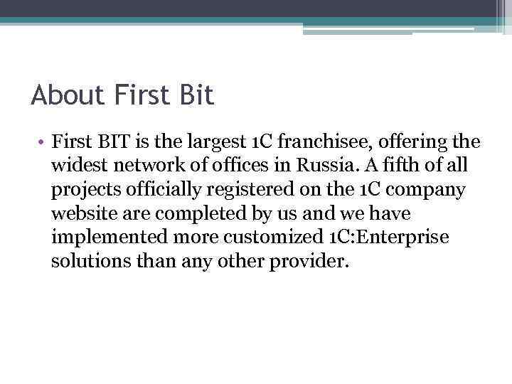 About First Bit • First BIT is the largest 1 C franchisee, offering the