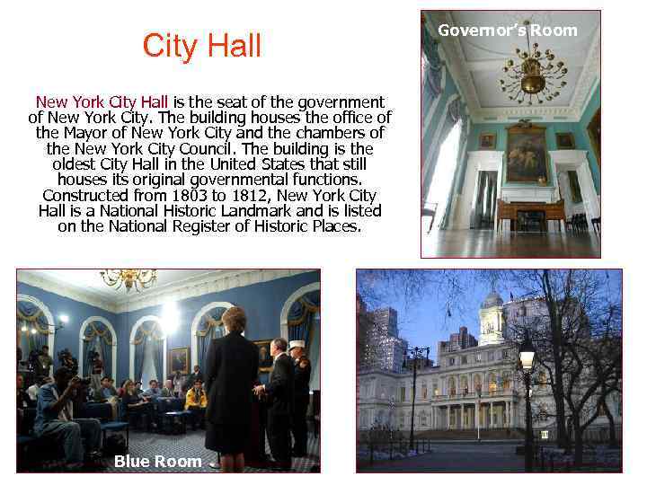 City Hall New York City Hall is the seat of the government of New