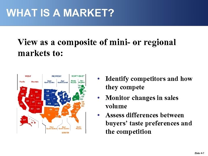 WHAT IS A MARKET? View as a composite of mini- or regional markets to: