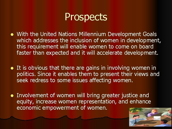 Prospects l With the United Nations Millennium Development Goals which addresses the inclusion of