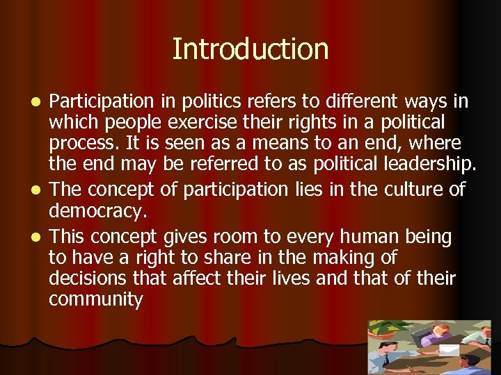 Introduction Participation in politics refers to different ways in which people exercise their rights